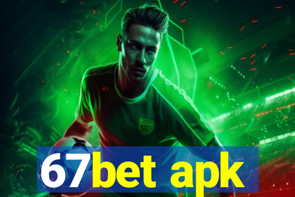 67bet apk